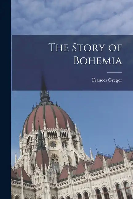 The Story of Bohemia - Paperback