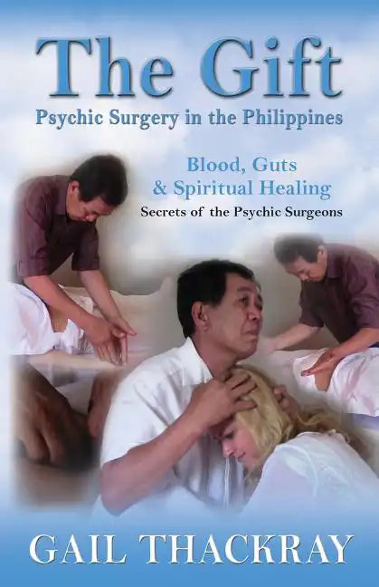 The Gift: Psychic Surgery in the Philippines - Paperback