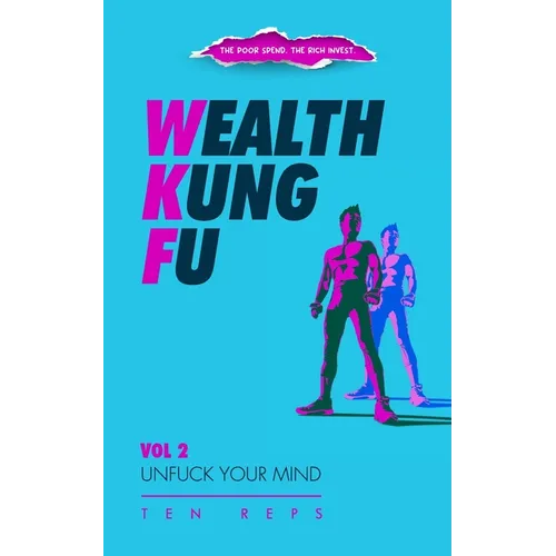 Wealth Kung Fu: Vol 2 - Unfuck Your Mind - Paperback