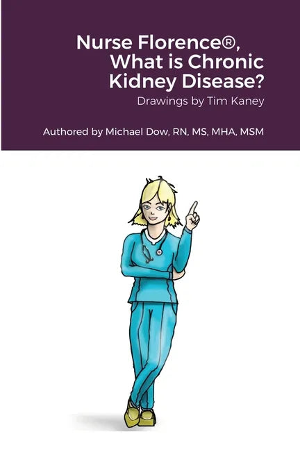 Nurse Florence(R), What is Chronic Kidney Disease? - Paperback