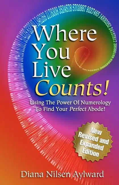 Where You Live Counts!: Using the Power of Numerology to Find Your Perfect Abode! - Paperback