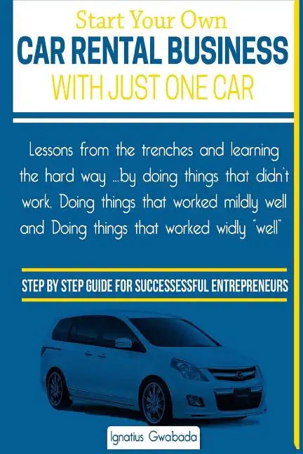 Start Your Own Car Rental Business With Just One Car - Paperback