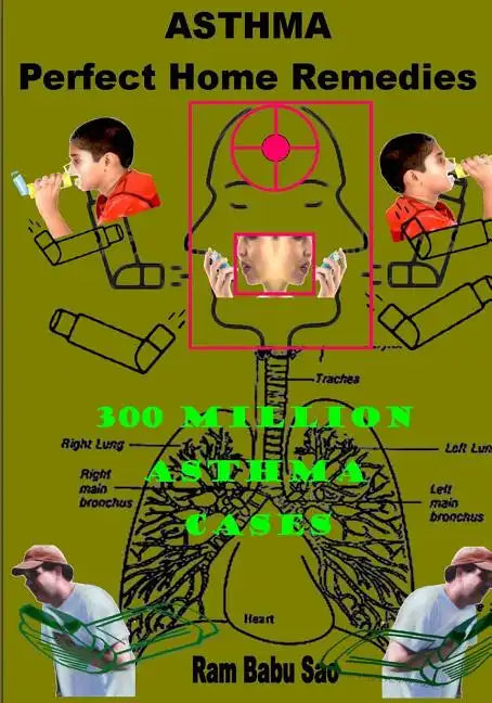 Asthma-Perfect Home Remedies: Asthma Treatment by Home Remedies - Paperback