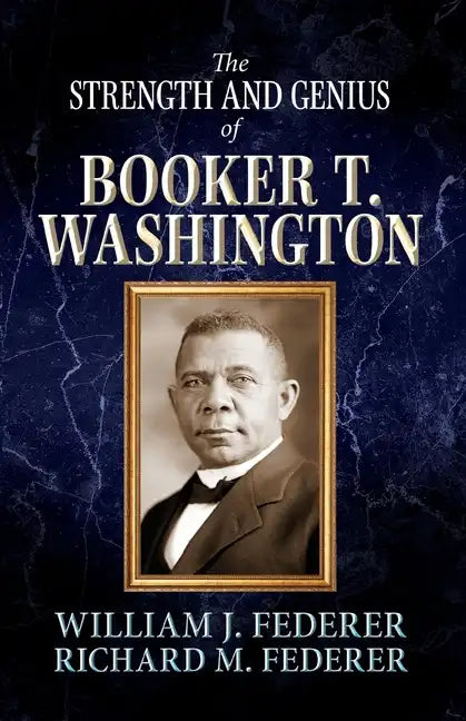 The Strength and Genius of Booker T. Washington - Paperback