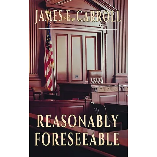 Reasonably Foreseeable - Hardcover