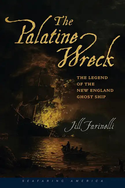 The Palatine Wreck: The Legend of the New England Ghost Ship - Paperback