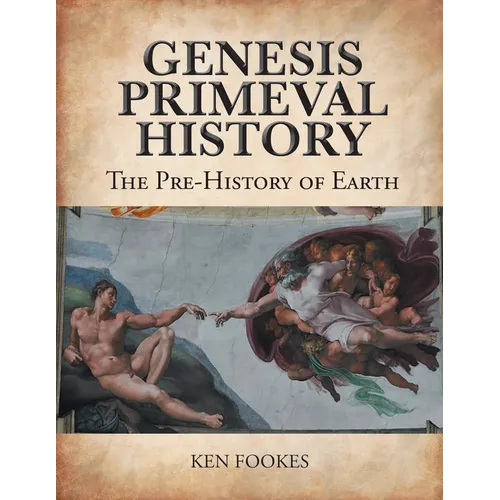 Genesis Primeval History: The Pre-History of Earth - Paperback