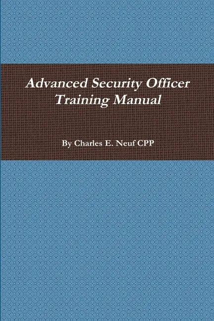 Advanced Security Officer Training Manual - Paperback