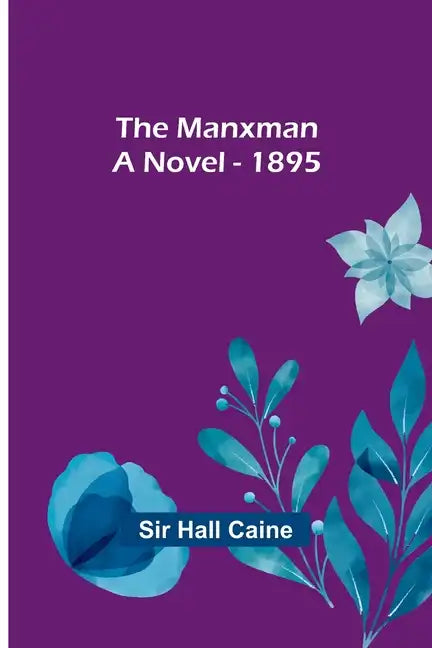 The Manxman; A Novel - 1895 - Paperback