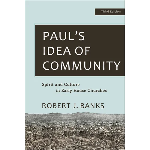 Paul's Idea of Community: Spirit and Culture in Early House Churches - Paperback