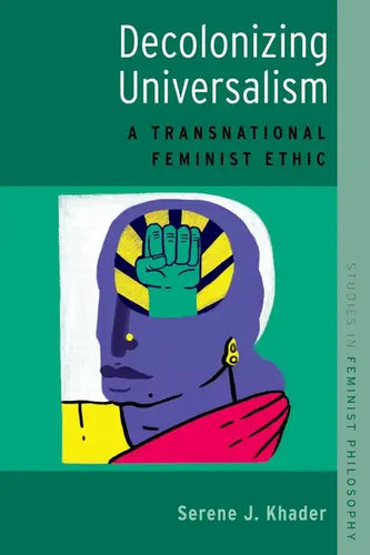 Decolonizing Universalism: A Transnational Feminist Ethic - Paperback