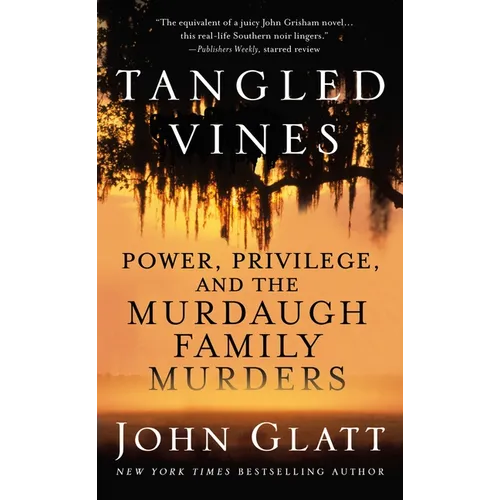 Tangled Vines: Power, Privilege, and the Murdaugh Family Murders - Paperback