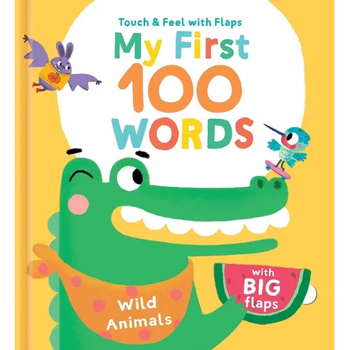 My First 100 Words Touch & Feel with Flaps - Wild Animals - Board Book