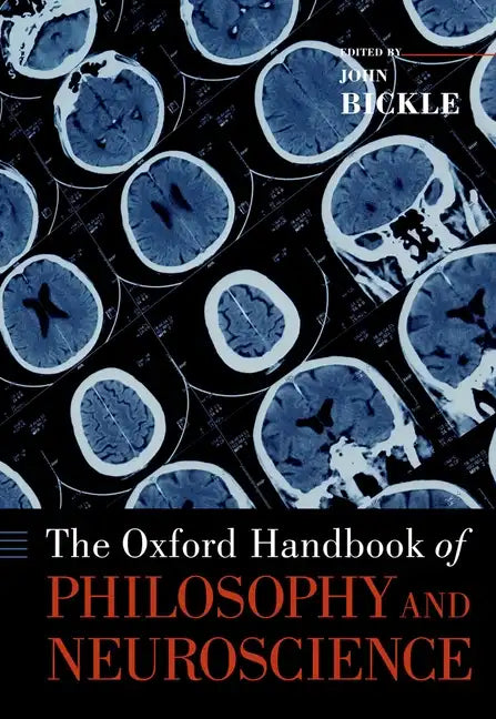 The Oxford Handbook of Philosophy and Neuroscience - Paperback
