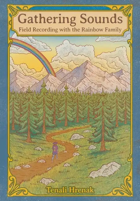 Gathering Sounds: Field Recording with the Rainbow Family - Paperback