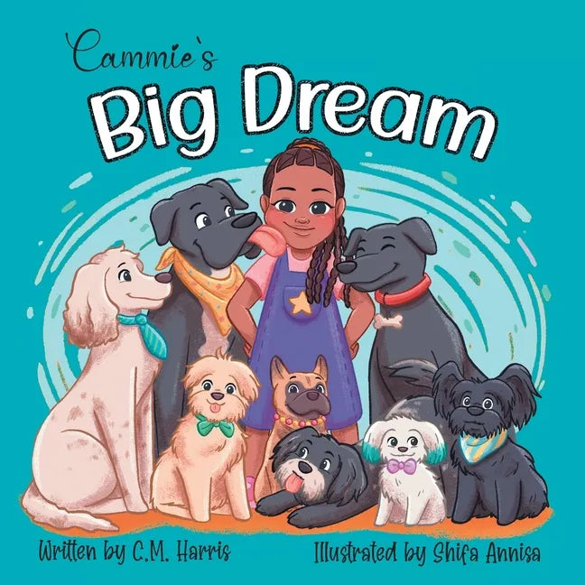 Cammie's Big Dream: A Children's Book About Believing & Achieving Goals - Paperback