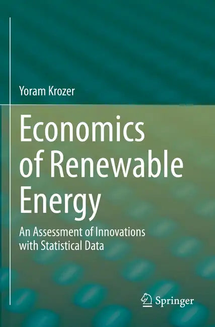 Economics of Renewable Energy: An Assessment of Innovations with Statistical Data - Paperback