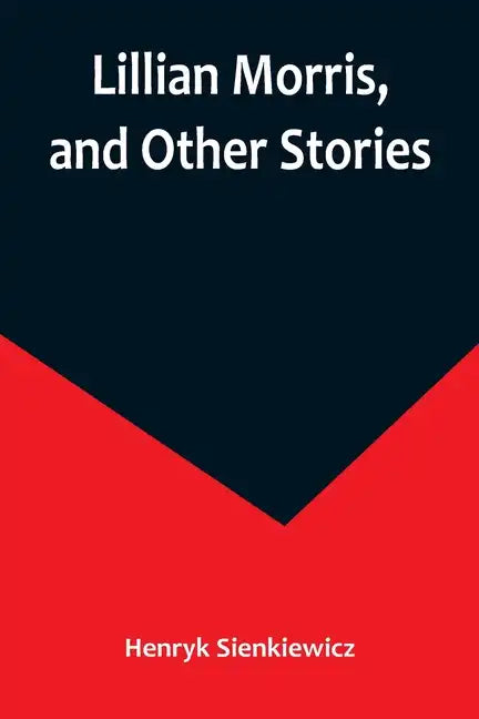 Lillian Morris, and Other Stories - Paperback