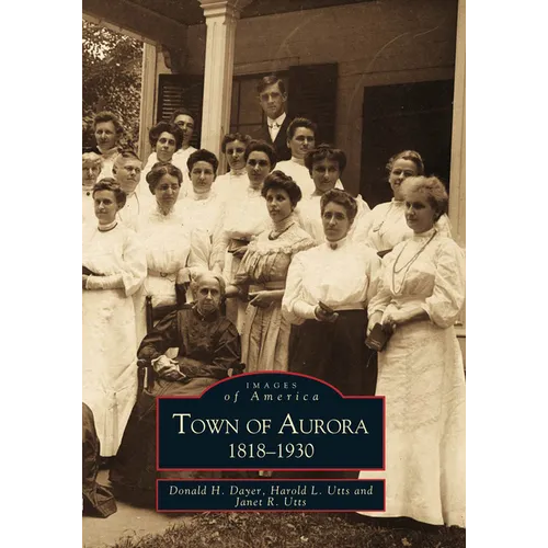 Town of Aurora, 1818-1930 - Paperback