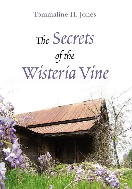 The Secrets of the Wisteria Vine - Hardcover