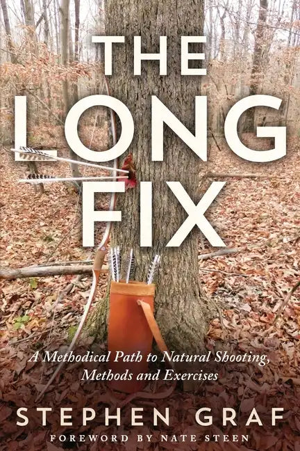 The Long Fix: A Methodical Path to Natural Shooting, Methods and Exercises - Paperback