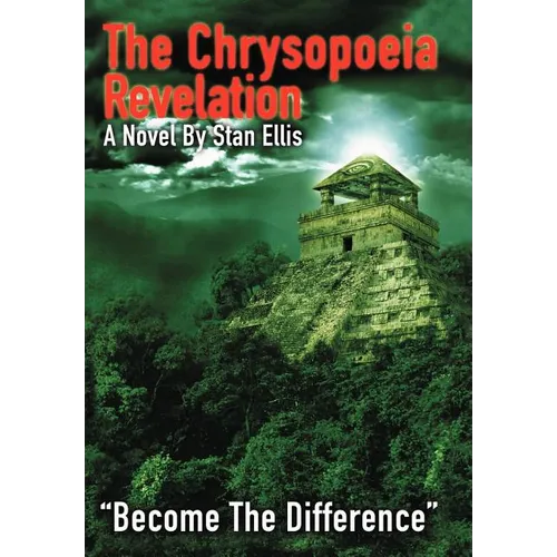 The Chrysopoeia Revelation: Become the Difference - Hardcover