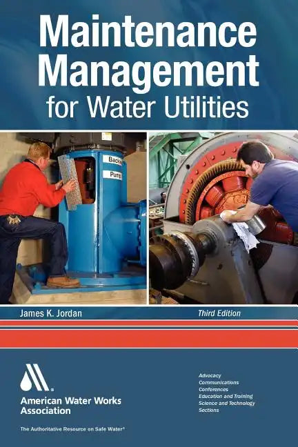 Maintenance Management for Water Utilities, Third Edition - Paperback