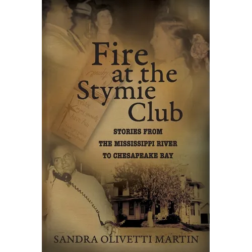 Fire at the Stymie Club-Stories from the Mississippi to Chesapeake Country - Paperback