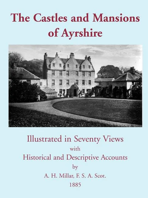 The Castles and Mansions of Ayrshire, 1885 - Paperback