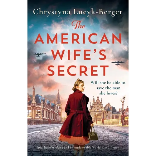 The American Wife's Secret: Epic, heartbreaking and unputdownable World War 2 fiction - Paperback