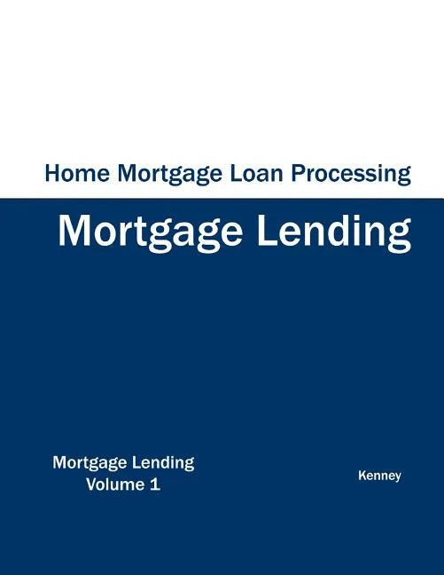 Home Mortgage Loan Processing - Mortgage Lending - Paperback