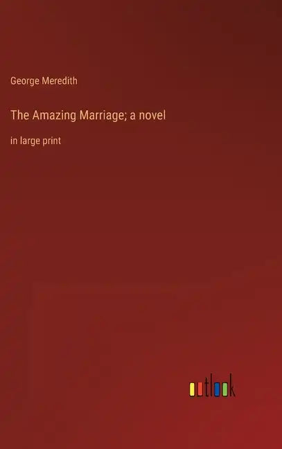 The Amazing Marriage; a novel: in large print - Hardcover