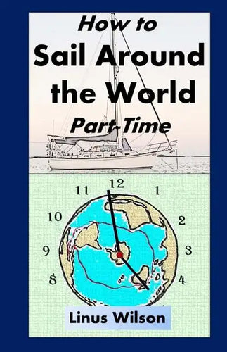 How to Sail Around the World Part-Time - Paperback