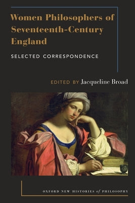 Women Philosophers of Seventeenth-Century England: Selected Correspondence - Paperback