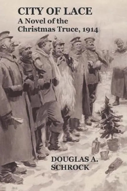 City of Lace: A Novel of the Christmas Truce, 1914 - Paperback