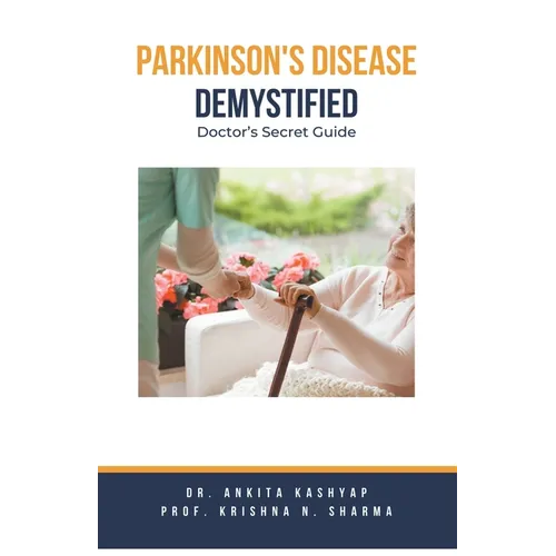 Parkinson's Disease Demystified: Doctor's Secret Guide - Paperback