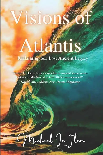 Visions of Atlantis: Reclaiming our Lost Ancient Legacy - Paperback