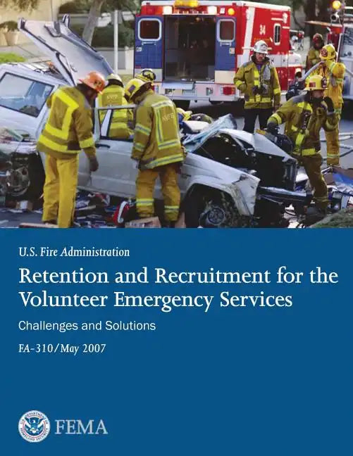 Retention and Recruitment for the Volunteer Emergency Services: Challenges and Solutions - Paperback