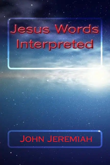 Jesus Words Interpreted - Paperback