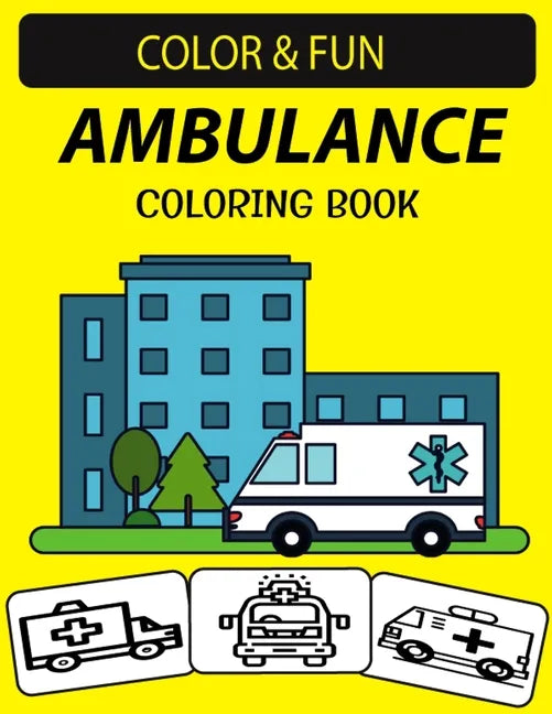 Ambulance Coloring Book: 30 Emergency Medical Services Ambulance Coloring Pages for Kids - Paperback