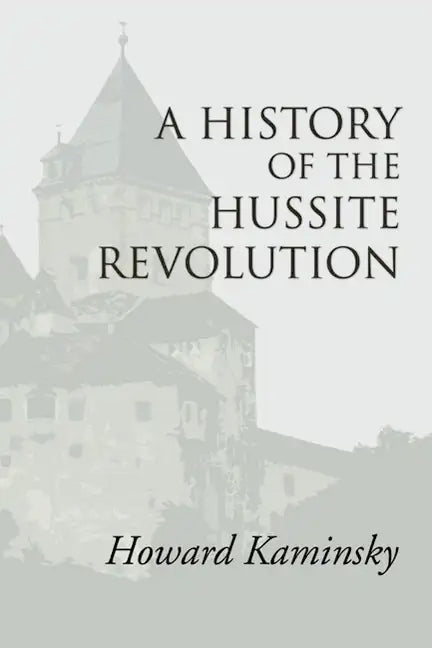 A History of the Hussite Revolution - Paperback