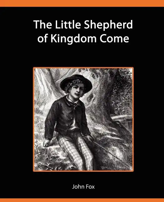 The Little Shepherd of Kingdom Come - Paperback