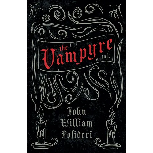 The Vampyre - A Tale (Fantasy and Horror Classics) - Paperback