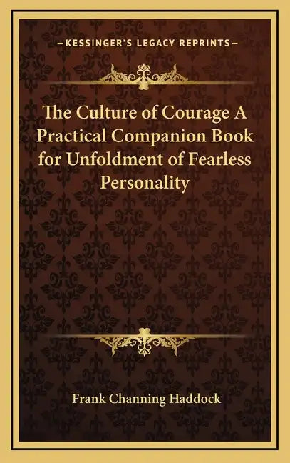 The Culture of Courage a Practical Companion Book for Unfoldment of Fearless Personality - Hardcover