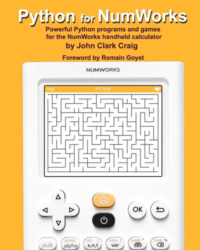 Python for NumWorks: Powerful Python programs and games for the NumWorks handheld calculator - Paperback