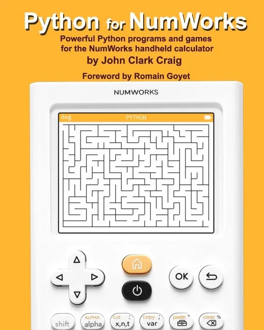 Python for NumWorks: Powerful Python programs and games for the NumWorks handheld calculator - Paperback