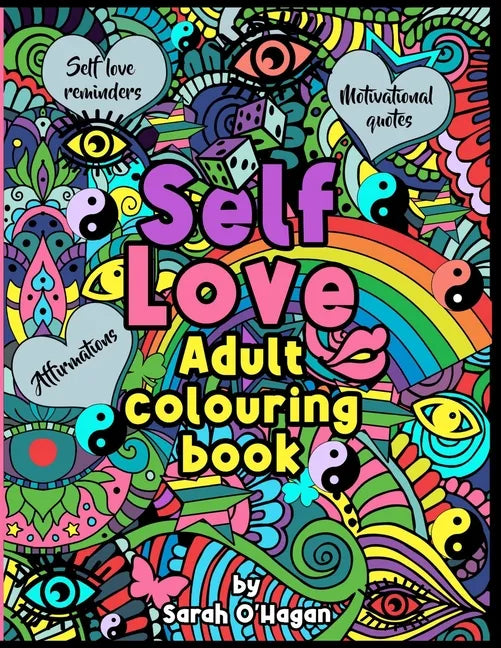 Self Love adult colouring book: Affirmations, self love reminders, motivational quotes - Paperback
