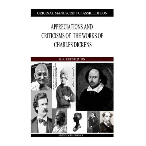 Appreciations And Criticisms Of The Works Of Charles Dickens - Paperback