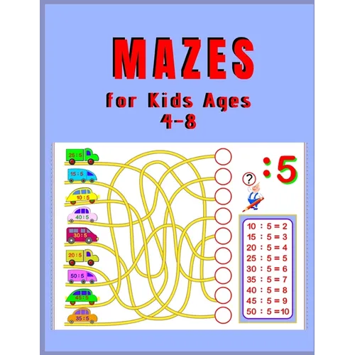 Mazes for Kids Ages 4 - 8: A Maze Activity Book for Kids (Maze Books for Kids) - Paperback