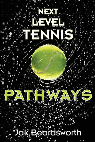 Next Level Tennis: Pathways - Paperback